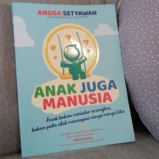 Buku Parenting Anak Juga Manusia - Angga Setyawan