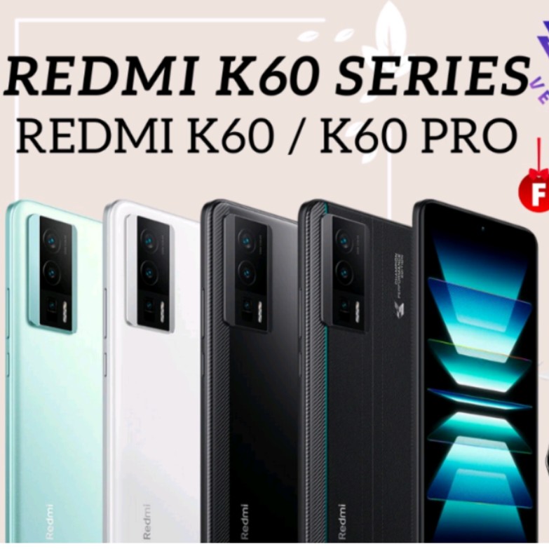 Xiaomi Redmi K60 Pro Snapdragon 8 Gen 2 Redmi K60 Snapdragon 8 Gen 1 Redmi K60e Mediatek 9398