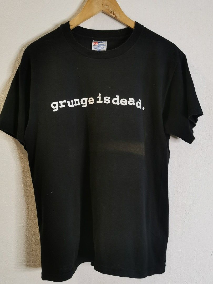 Grunge is dead t shirt sales