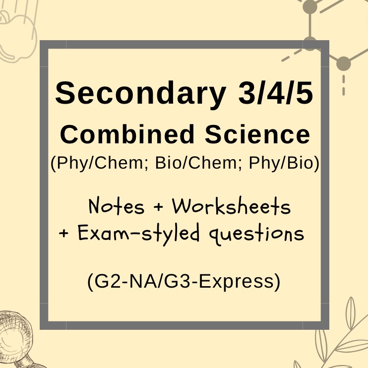 Sec 3/4/5 Combined Science Physics + Chemistry/ Physics+ Biology ...