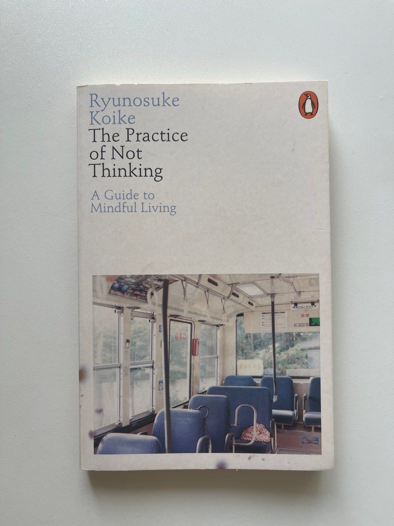 The Practice of Not Thinking by Ryonusuke Koike, Hobbies & Toys, Books & Magazines, Fiction