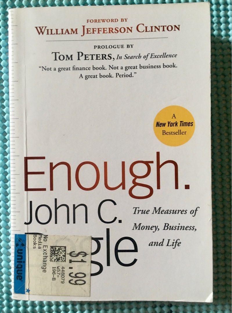 Enough. by John C. Bogle (Category: Storybooks) located in Makati City. Submitted by joisel (Listing ID 1260015622, Image 1). Description: John Bogle puts our obsession with financial success in perspective Throughout his legendary career, John C. Bogle-founder of the Vanguard Mutual Fund Group and creator of the first index mutual fund-has helped investors build wealth the right way and led a tireless campaign to restore common sense to the inve