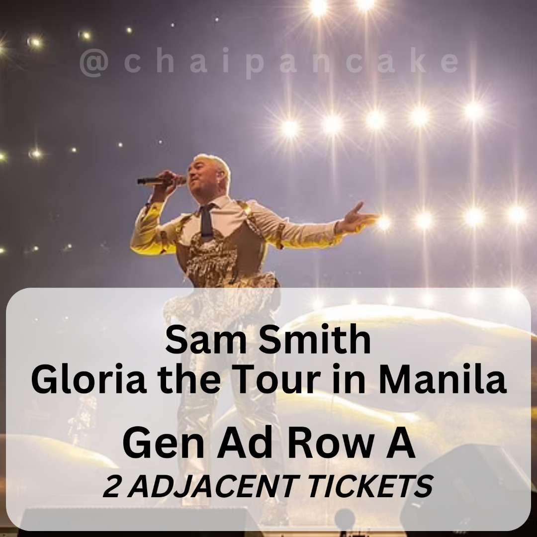 Front Row Gen Ad Row A Sam Smith Tix Gloria the Tour in Manila ...