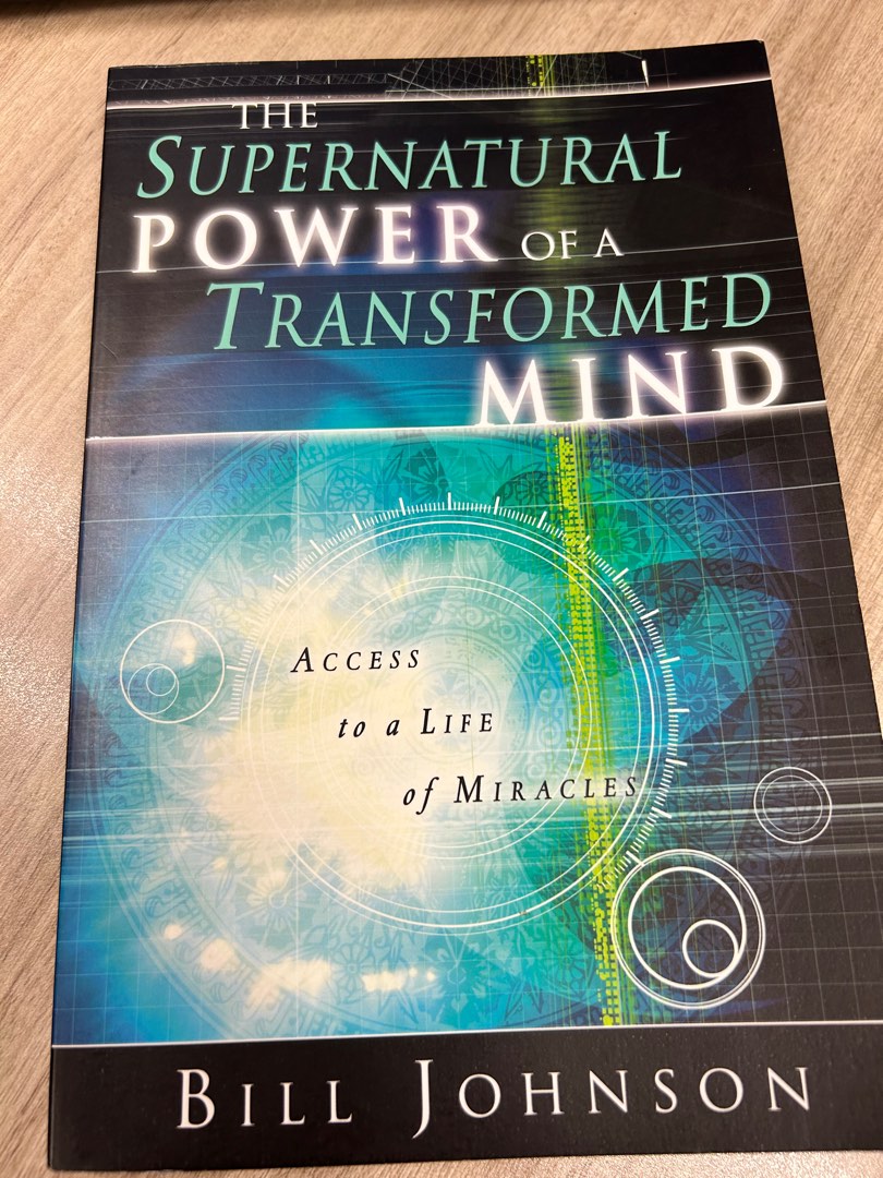 The Supernatural Power of A Transformed Mind by Bill Johnson, Hobbies ...