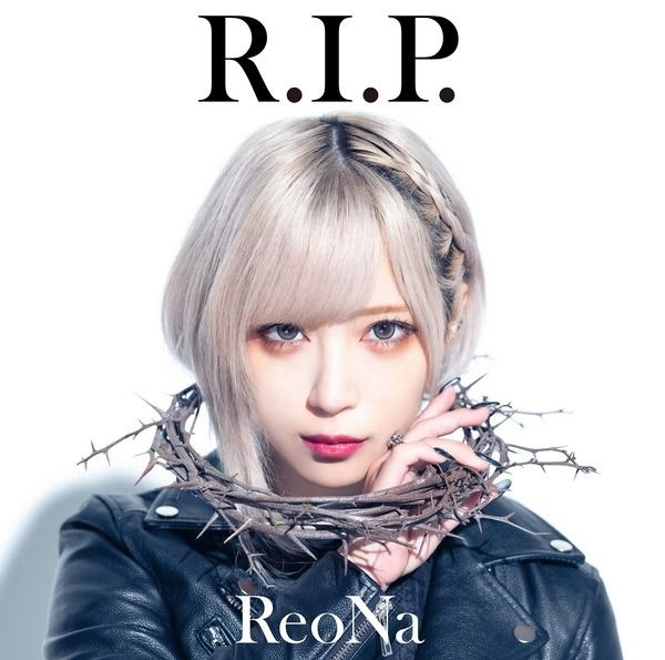 2023/11] ReoNa 8th Single「R.I.P.」 [HMV/楽天/ReoNa応援] 特典