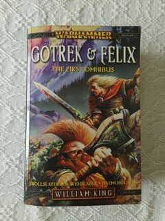 Warhammer / Gotrek and Felix The First Omnibus /  Trollslayer - Skavenslayer - Daemomslayer  / William King