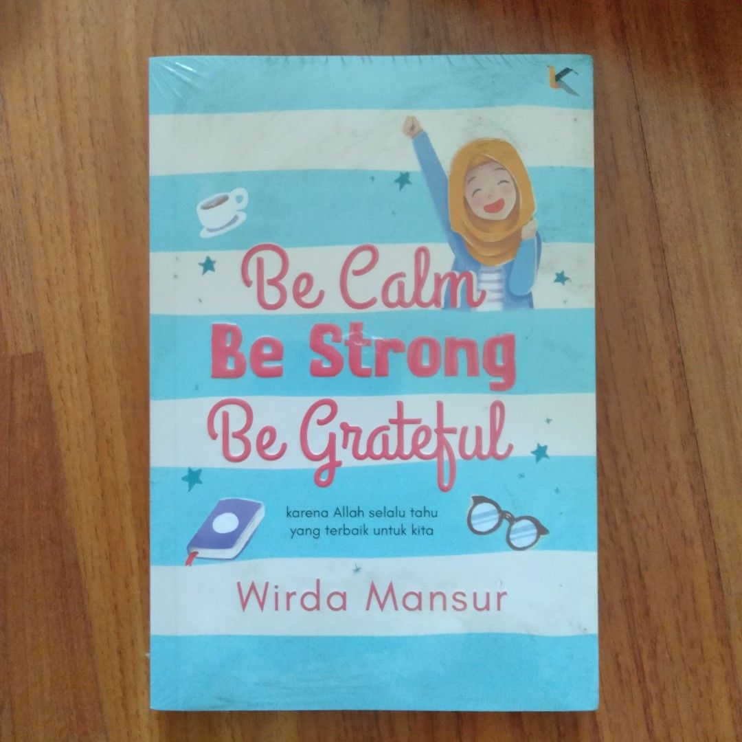 Buku Be Calm Be Strong Be Grateful Wirda Mansur Buku And Alat Tulis