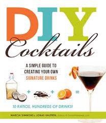 Cookbook DIY Cocktails: A Simple Guide to Creating Your Own Signature Drinks