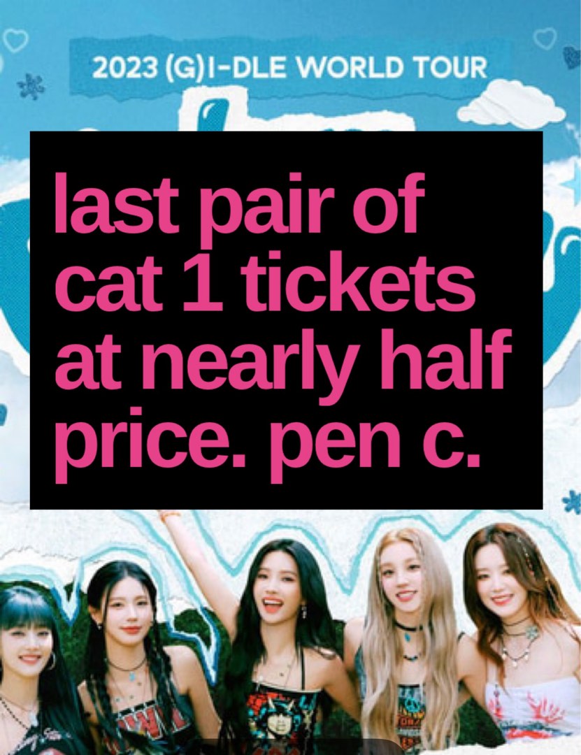 2 X Cat 1 Pen C tickets. Original Price is 292 each. (G)Idle , Gidle