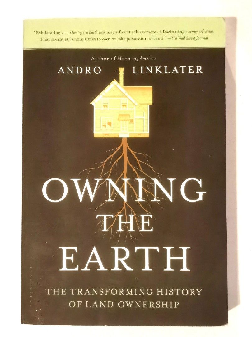 Owning the earth The transforming history of land ownership Book By