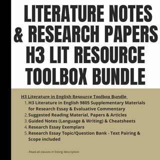 GCE A LEVEL H3 LITERATURE IN ENGLISH 9805 SPECIAL AIRDROP BUNDLE: RESOURCE TOOLBOX  FOR THE RESEARCH ESSAY & EVALUATIVE COMMENTARY  FULL PREP BUNDLE