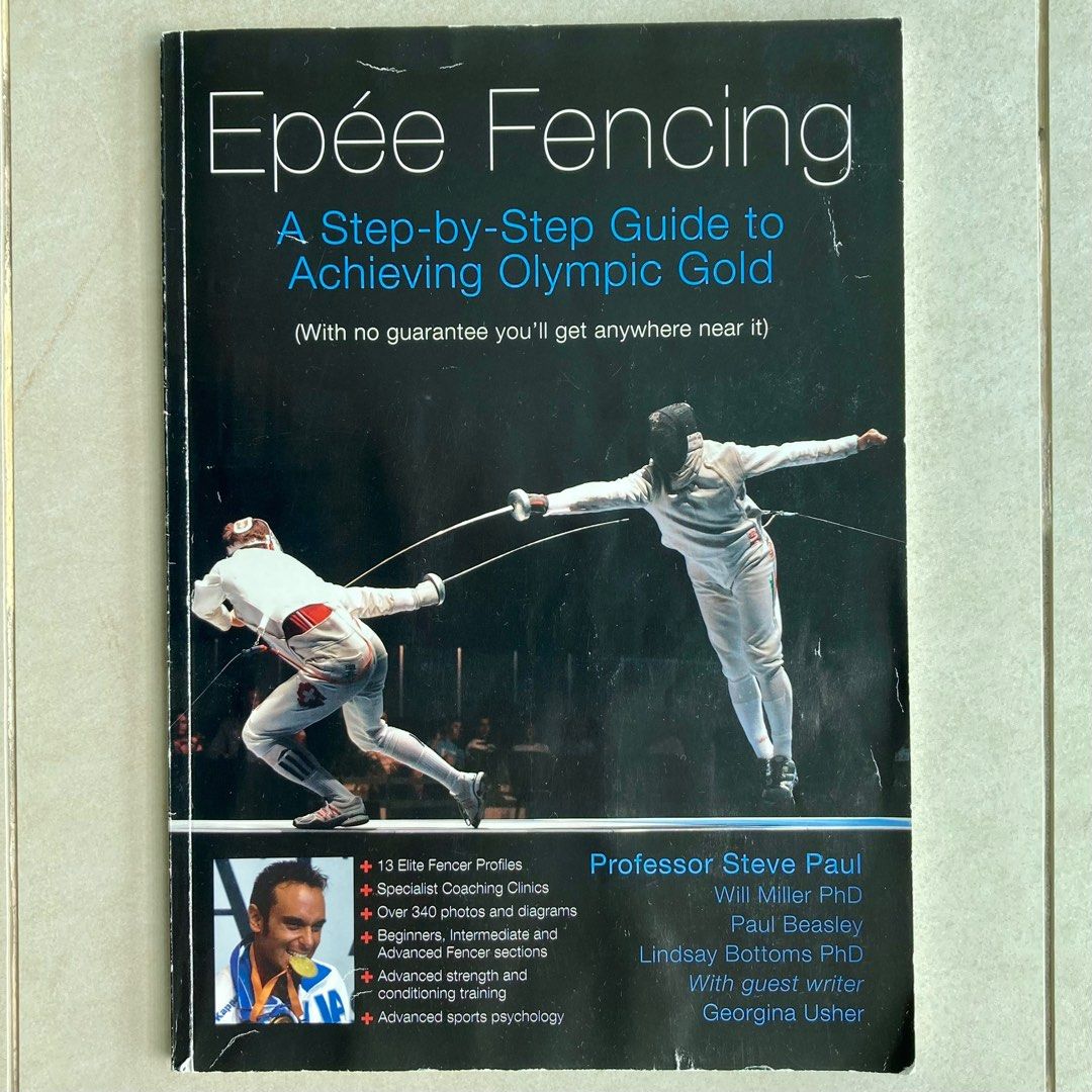 Epee Fencing A StepByStep Guide to Achieving Olympic Gold by Steven Paul, Hobbies & Toys