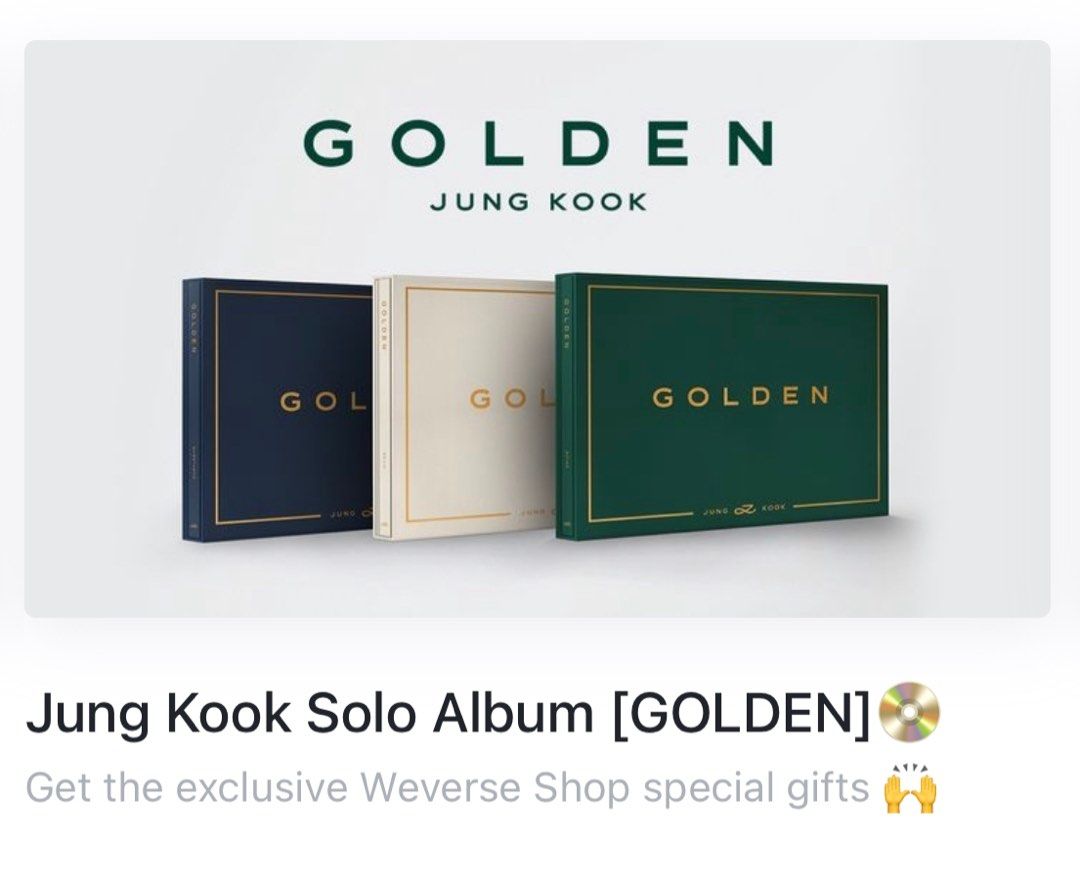 Jungkook Golden Album (Category: CDs & DVDs) located in Dasmarinas. Submitted by sellvation (Listing ID 1258228965, Image 1). Description: Pre-order 💟Complete set (3 Albums + Weverse Version) PHP3,750 750- upon avail 1,000- Oct 30 1,000- Nov 15 1,000- Nov 30 💟Album SET (3 Albums) PHP3,100 550- upon avail 850- Oct 30 850- Nov 15 850- Nov 30 💟Random Album - Php1,100 300- upon avail 300- Oct 30 300- Nov 15 200- Nov 30 💟Weverse Version - PHP700 2