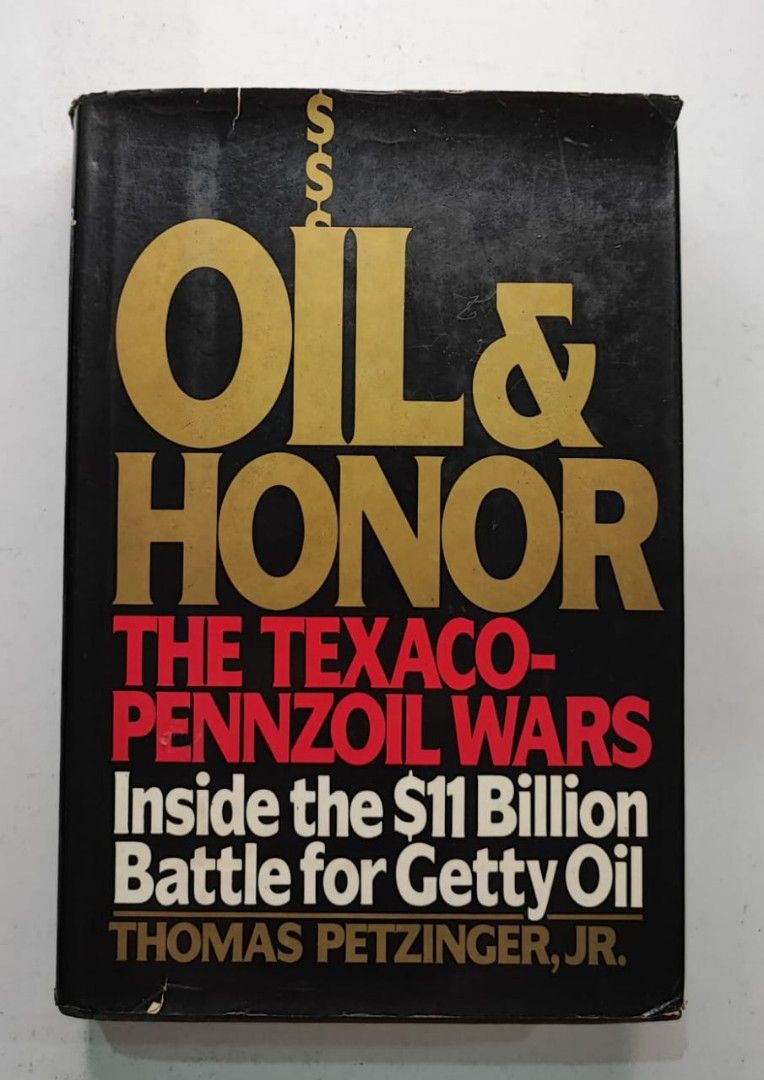 OIL & HONOR. THE TEXACOPENNZOIL WARS. Inside the 11 Billion Battle