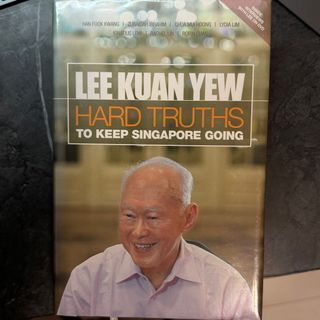 Lee Kuan Yew Hard Truths To Keep Singapore Going Book