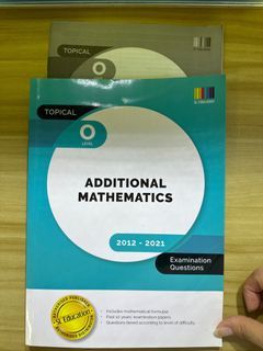 O Level Topical Additional Mathematics 2012-2021