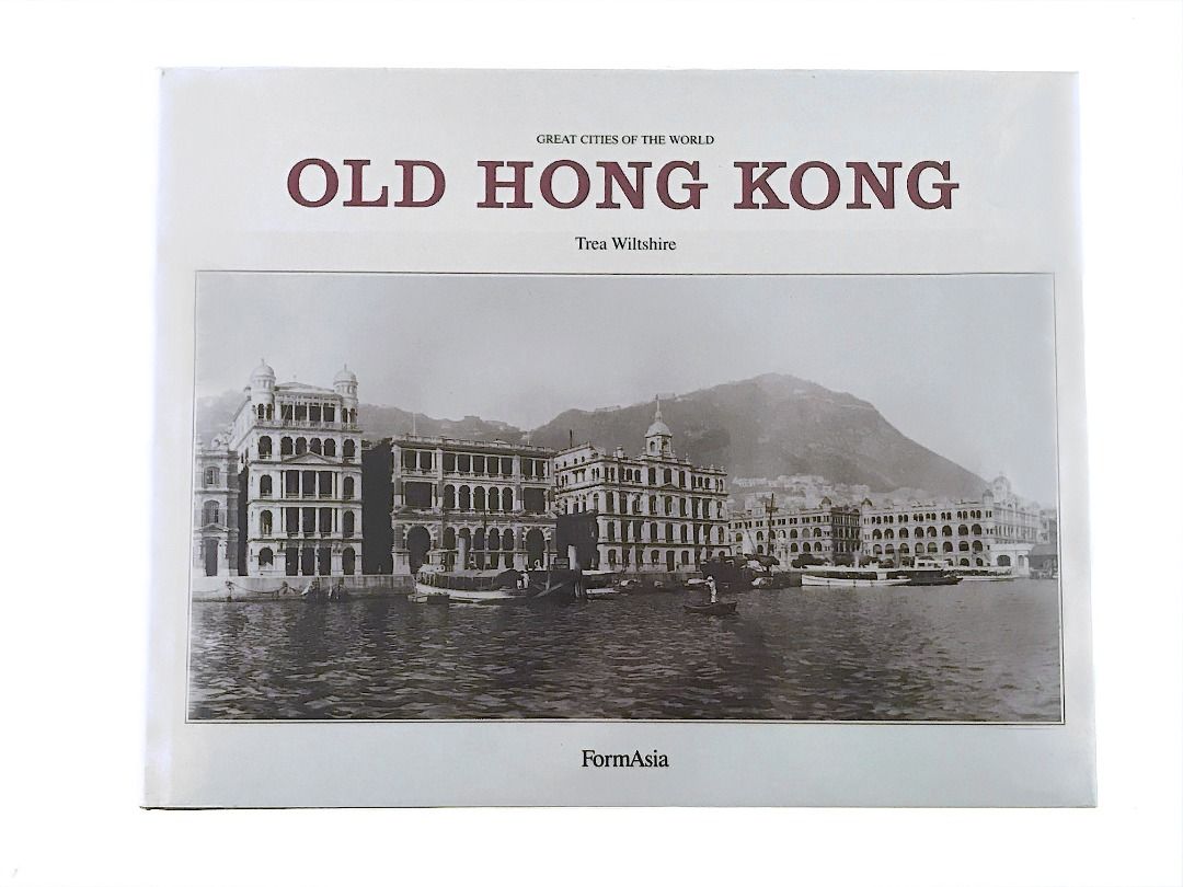 GREAT CITIES OF THE WORLD OLD HONG KONG