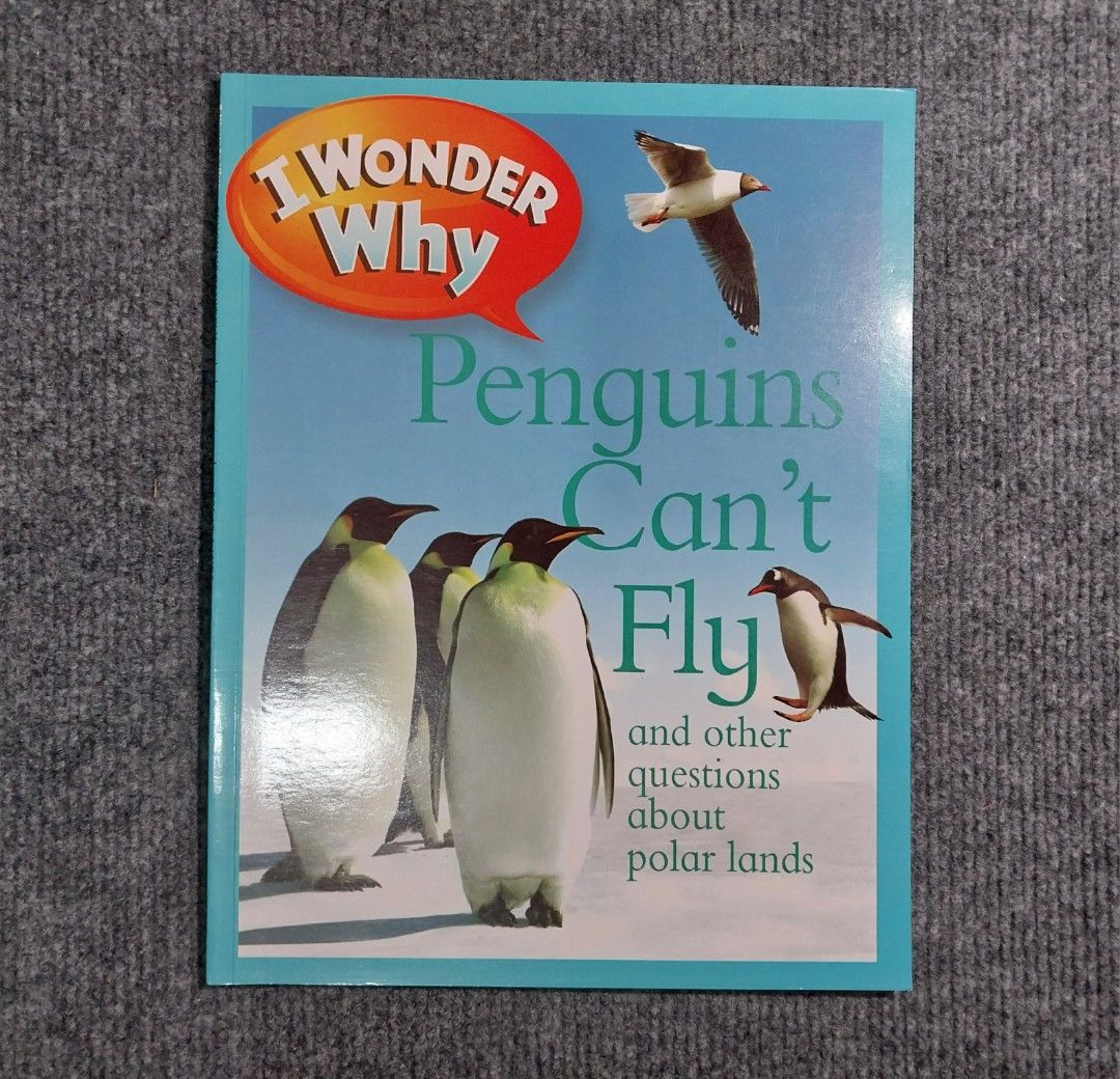 I WONDER WHY PENGUINS CAN'T FLY: And Other Questions About Polar Lands