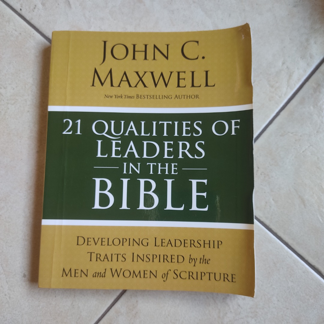 21 Qualities of Leaders in the Bible by John Maxwell,