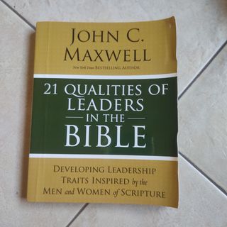 21 Qualities of Leaders in the Bible by John Maxwell