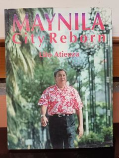 - SALE - Filipiniana Book: Maynila Manila City Reborn - Mayor Lito Atienza - Manila Coffee Table Hardcover Book