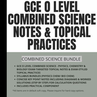 GCE O LEVEL SEC 3 SEC 4 COMBINED SCIENCE PHYSICS CHEMISTRY BIOLOGY EXAM-TARGETED CONCISE TOPICAL REVISION NOTES (WITH RELEVANT DIAGRAMS)| PAST EXAM & EXAM-STYLED TOPICAL QUESTIONS & ANSWERS/WORKED SOLUTIONS|EXAM PREP & REVISION BUNDLES