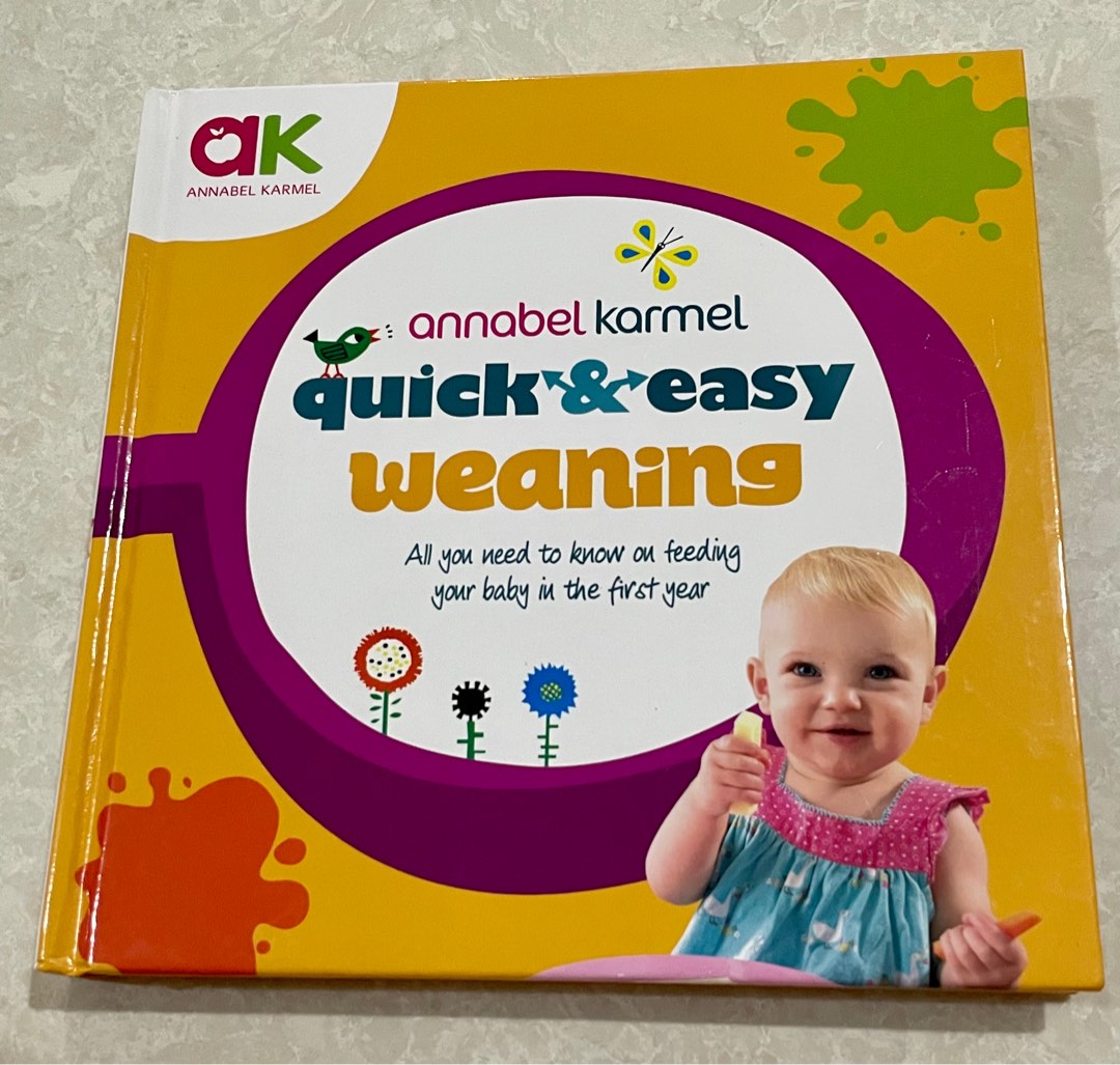 Annabel Karmel Quick and Easy Weaning All you need to know on feeding your baby in the first year