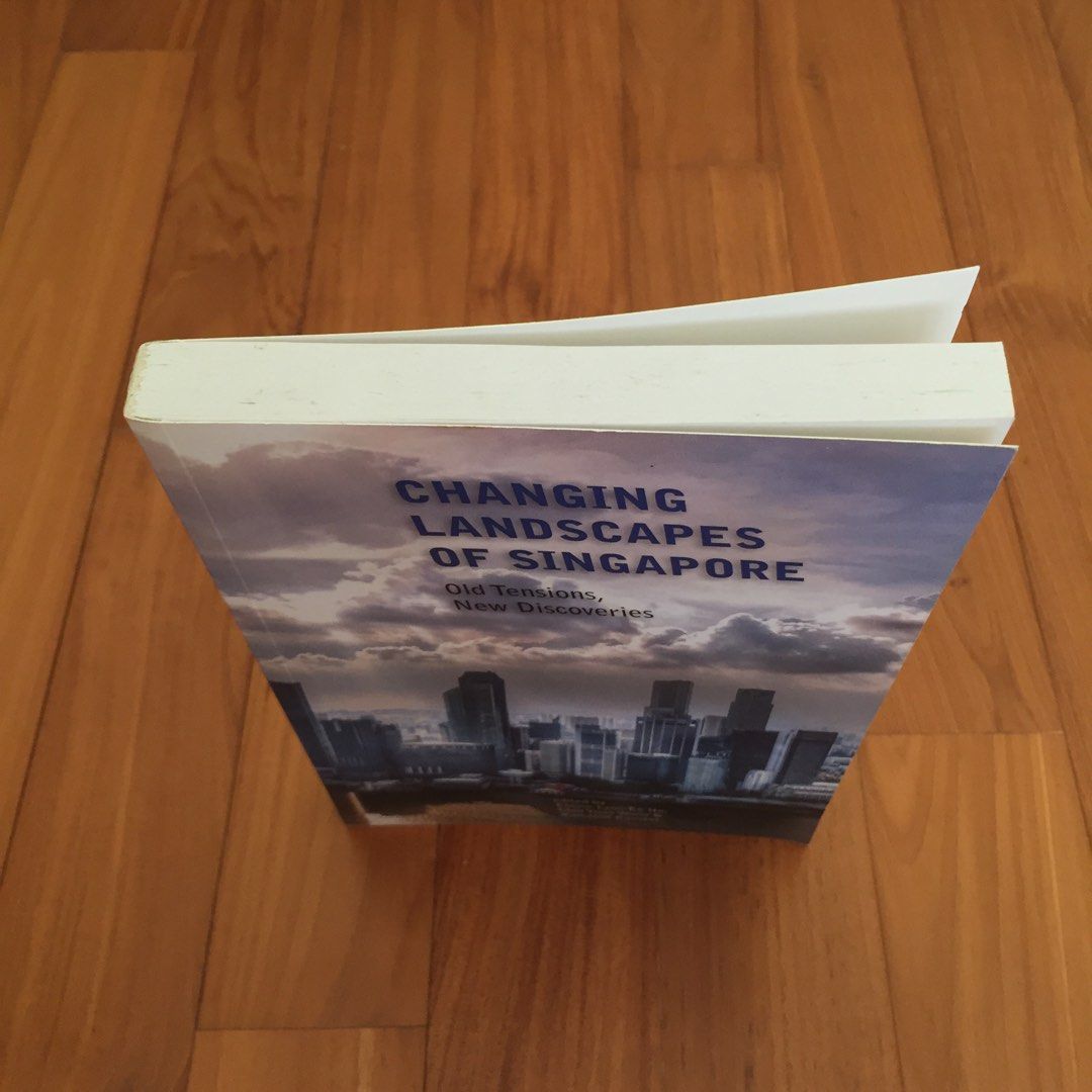 Changing Landscapes of Singapore: Old Tensions, New Discoveries by ...