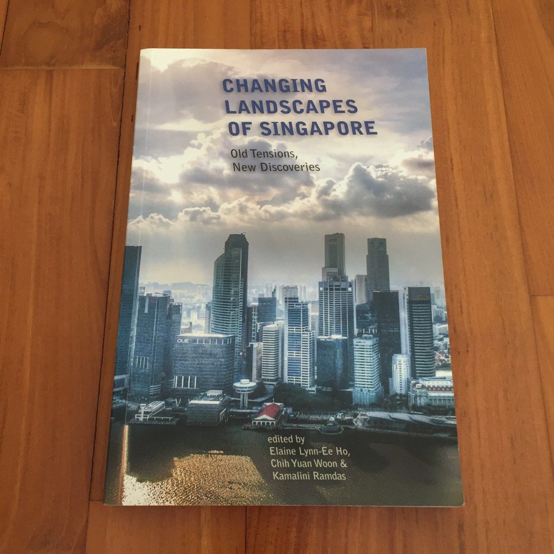 Changing Landscapes of Singapore: Old Tensions, New Discoveries by ...