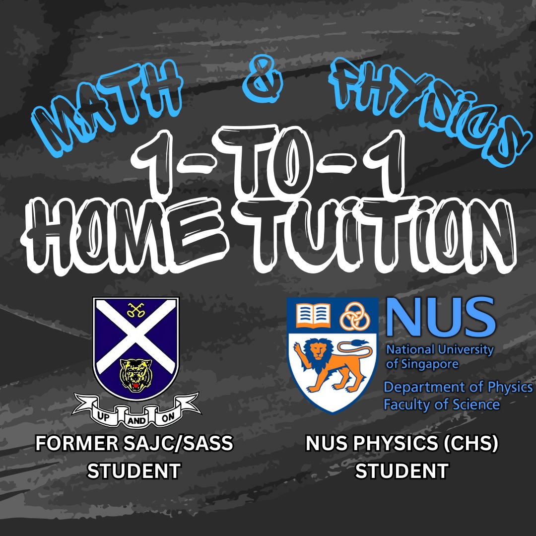 [SAJC ALUMNI] JC Math \u0026 Physics 1-to-1 HOME TUITION | A \u0026 O Level \u0026 IP | A Levels | NUS | A ...