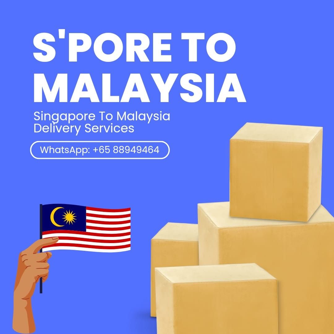 MALAYSIA DELIVERY / SINGAPORE TO MALAYSIA DELIVERY SERVICE / SHIPPING