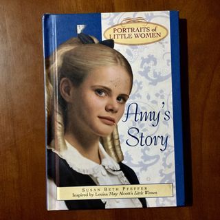 Amy’s Story by Susan Beth Pfeffer (Portraits of Little Women Series / Delacorte Press)