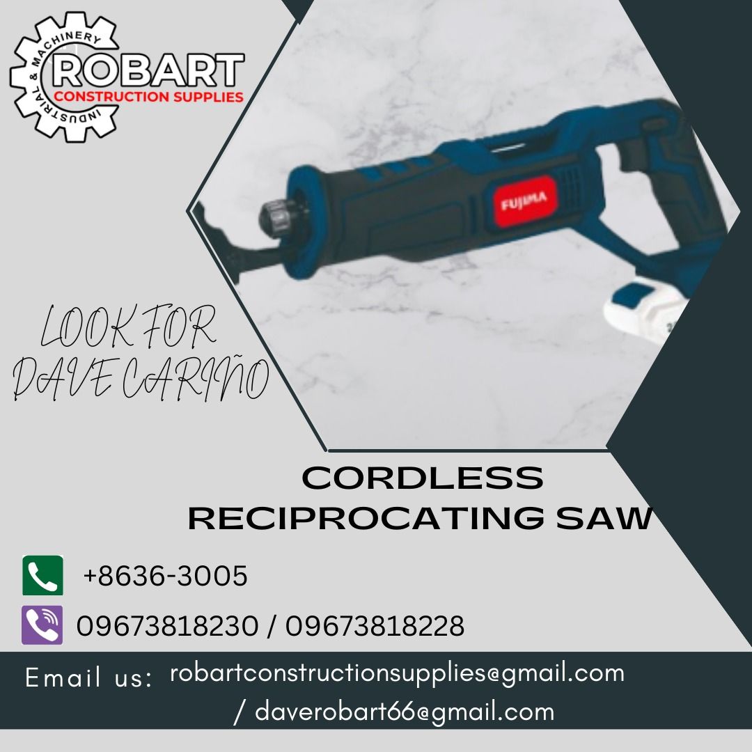 CORDLESS RECIPROCATING SAW (Category: Construction Tools & Equipment) located in Caloocan City. Submitted by gabo. (Listing ID 1268759831, Image 1). Description: SALE❗ ❗ ❗ SALE❗ ❗ ❗ SALE❗ ❗ ❗ CORDLESS RECIPROCATING SAW VOLTAGE: 20V BRAND: FUJIMA LOOK FOR: Dave T. Cariño 0 9 6 7 3 8 1 8 2 2 8 / 0 9 6 7 3 8 1 8 2 3 0 7 7 4 6-6 1 4 8 / 7 0 0 2- 2 8 7 2 / 8 6 3 6-3 0 0 5 𝑹𝑶𝑩𝑨𝑹𝑻 𝑪𝑶𝑵𝑺𝑻𝑹𝑼𝑪𝑻𝑰𝑶𝑵 𝑺𝑼𝑷𝑷𝑳𝑰𝑬𝑺 📍 S&L BUILDING, 1ST & 2N