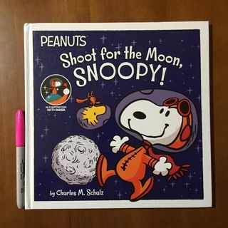 Shoot For The Moon, Snoopy! By Charles M. Schulz, Written by Jason Cooper, Illustrated by Vicki Scott (Peanuts)