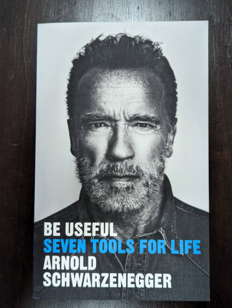 Be Useful by Arnold Schwarzenegger, Hobbies & Toys, Books & Magazines