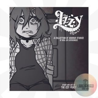 THE IZZY COMICS: A COLLECTION OF HORROR STORIES OF REAL LIFE EXPERIENCES by The Izzy Peasy