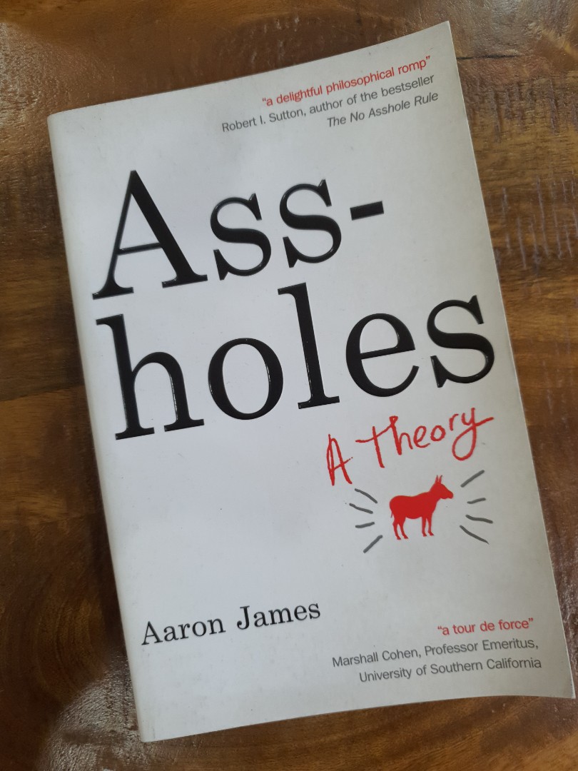 Assholes A Theory By Aaron James Hobbies And Toys Books And Magazines Fiction And Non Fiction On