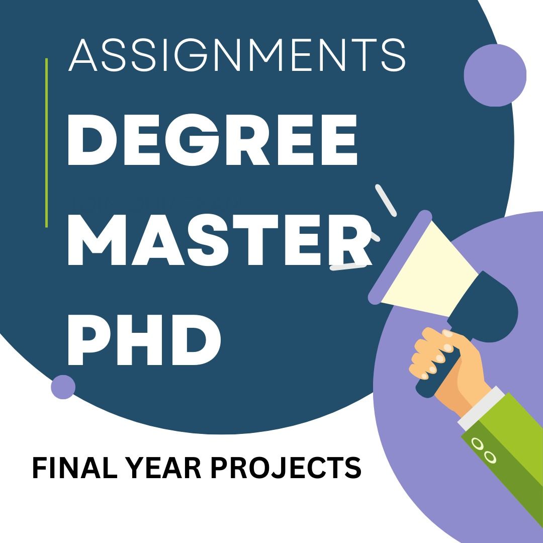 ASSIGNMENTS, DEGREE MASTER AND PHD + FYPS, REASONABLE PRICES, Services ...