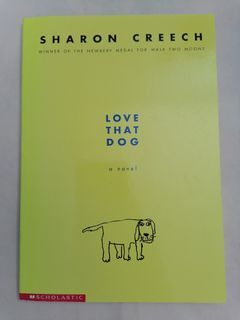 Love That Dog: A Novel for 7 to 12 years old by Sharon Creech; Winner Of The Newbery Medal For Walk Two Moons (Free delivery)