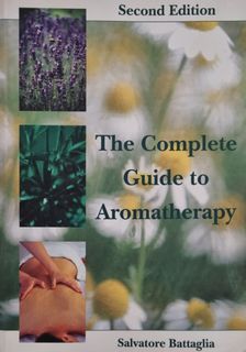 The Complete Guide of Aromatherapy second edition