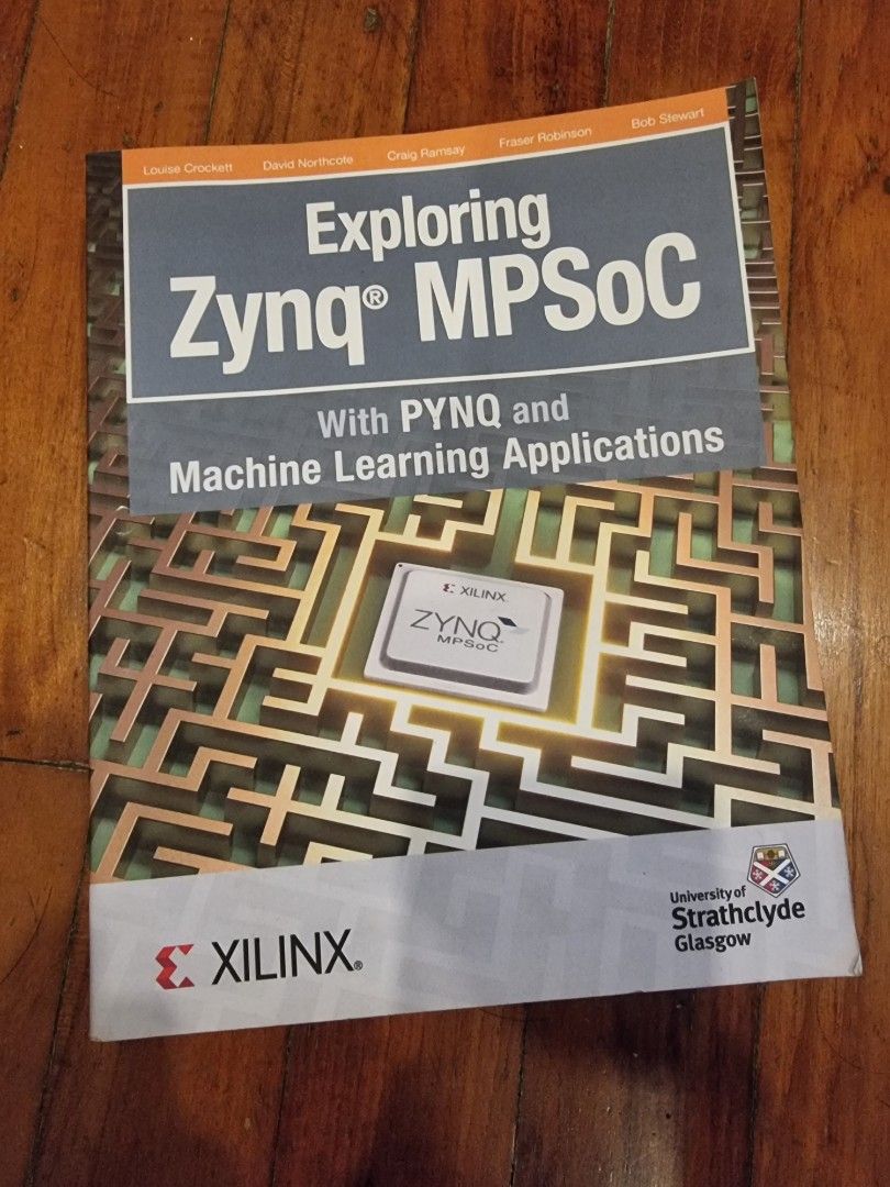 Exploring Zynq MPSoC: With PYNQ and Machine Learning Applications