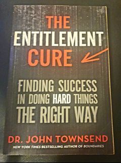 The Entitlement Cure by Dr John Townsend