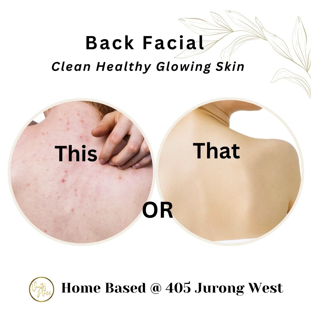 Homebased Back Facial @ 405 Jurong West | Back Treatment | Back Polish ...