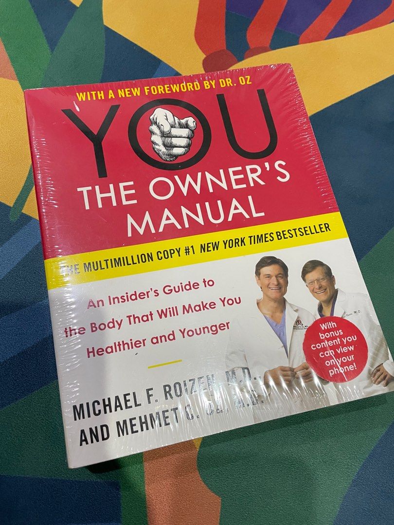 You : The Owner's Manual : An Insider's Guide to the Body That Will