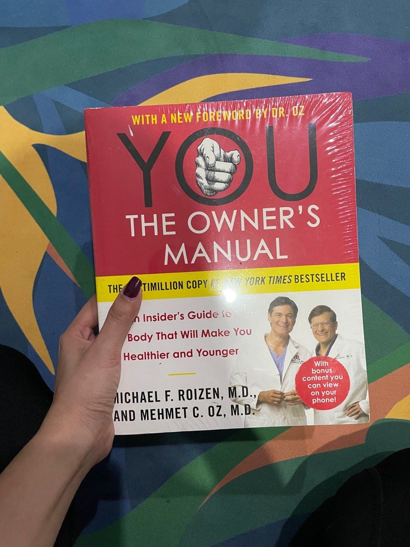 You : The Owner's Manual : An Insider's Guide to the Body That Will
