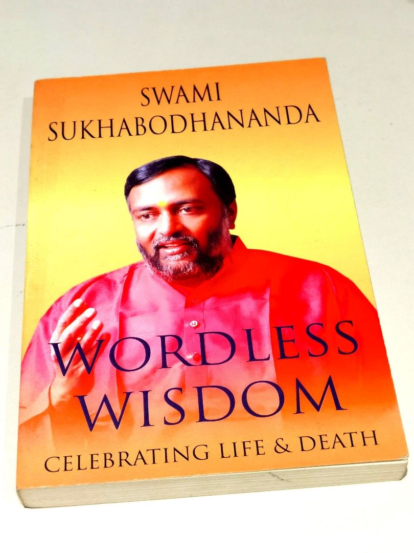 Wordless Wisdom Celebrating Life & Death Book By Swami Sukhabodhananda