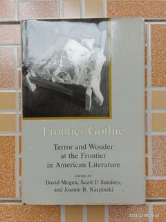 Frontier Gothic Terror and Wonder at the Frontier in American Literature