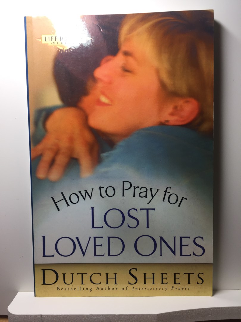 How to pray for lost loved ones (dutch sheets), 興趣及遊戲, 書本 & 文具, 雜誌 ...