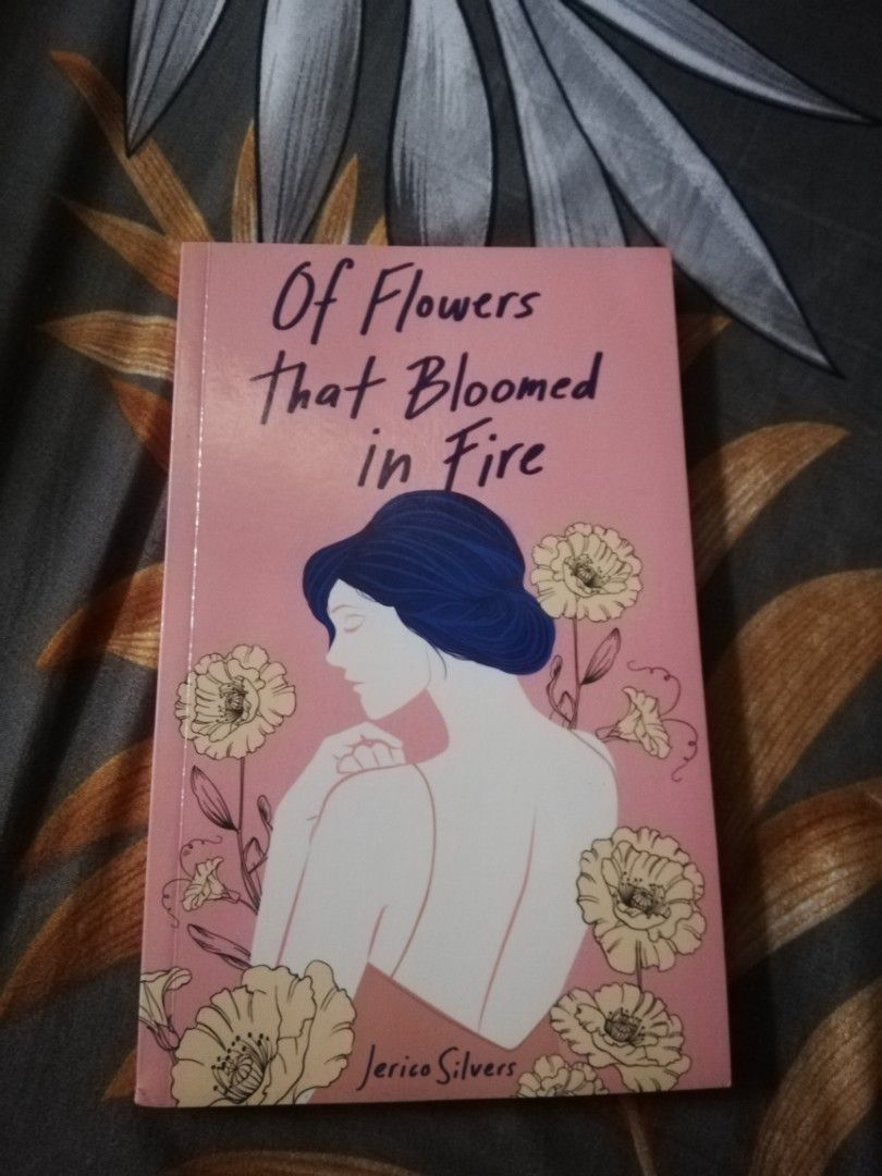 Of Flowers that bloomed in Fire by Jerico Silvers, Hobbies & Toys