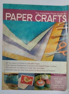 The Complete Photo Guide to Paper Crafts